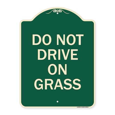 Signmission Do Not Drive on Grass Heavy-Gauge Aluminum Architectural Sign, 24" x 18", G-1824-24151 A-DES-G-1824-24151
